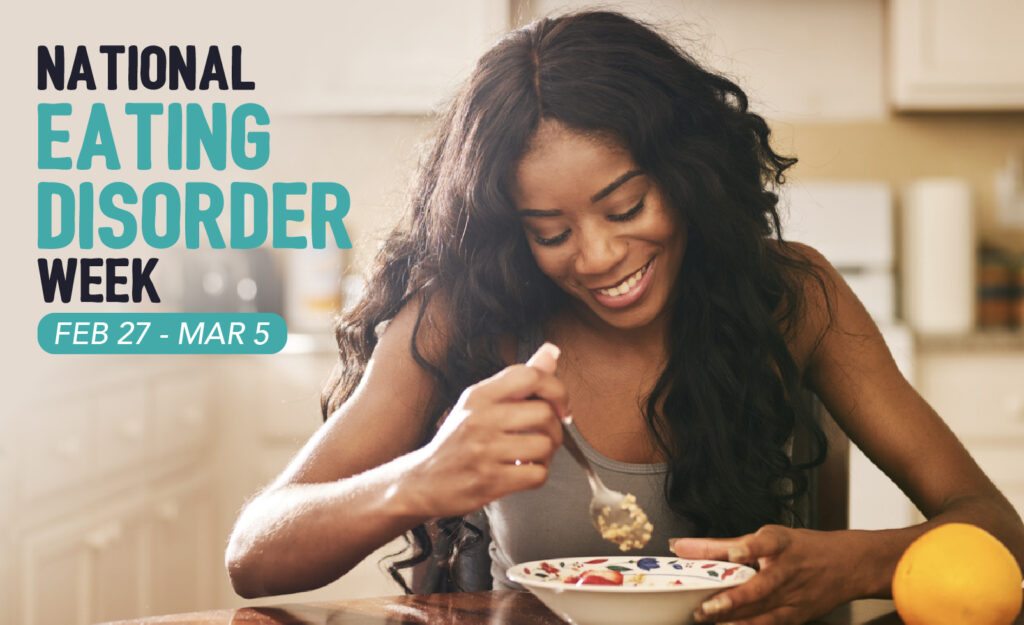 National Eating Disorders Awareness Week (February 27-March 5)